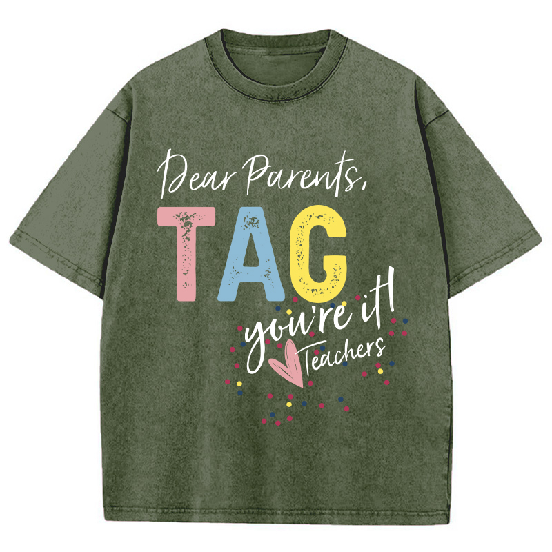 Dear Parents Tag Teacher Washed T-Shirt