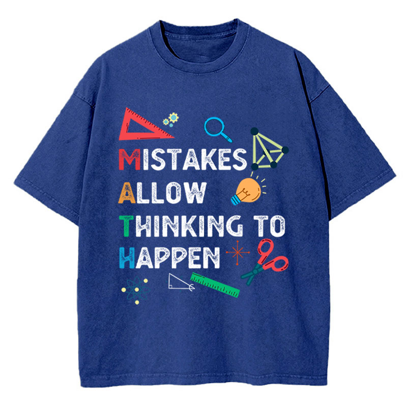 Mistakes Allow Thinking To Happen Teacher Washed T-Shirt