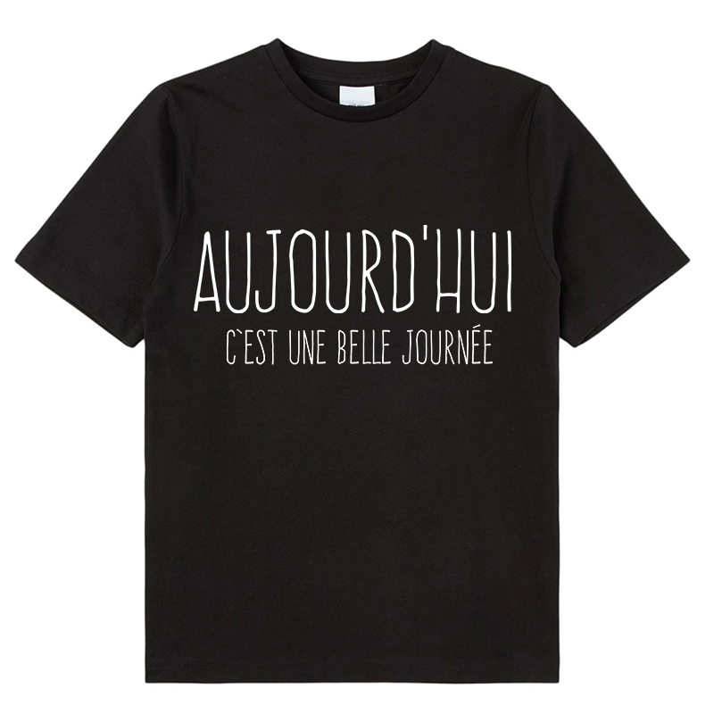 Aujourd'hui C'est Une Belle Journée French Class T-Shirt