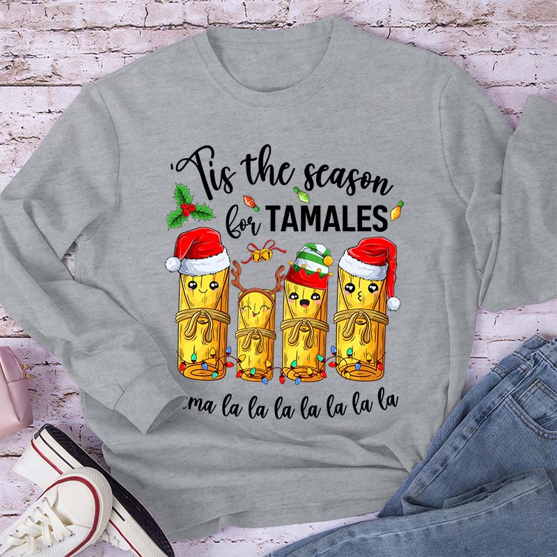 Tis The Season For Tamales Spanish Teacher Long Sleeve T-Shirt