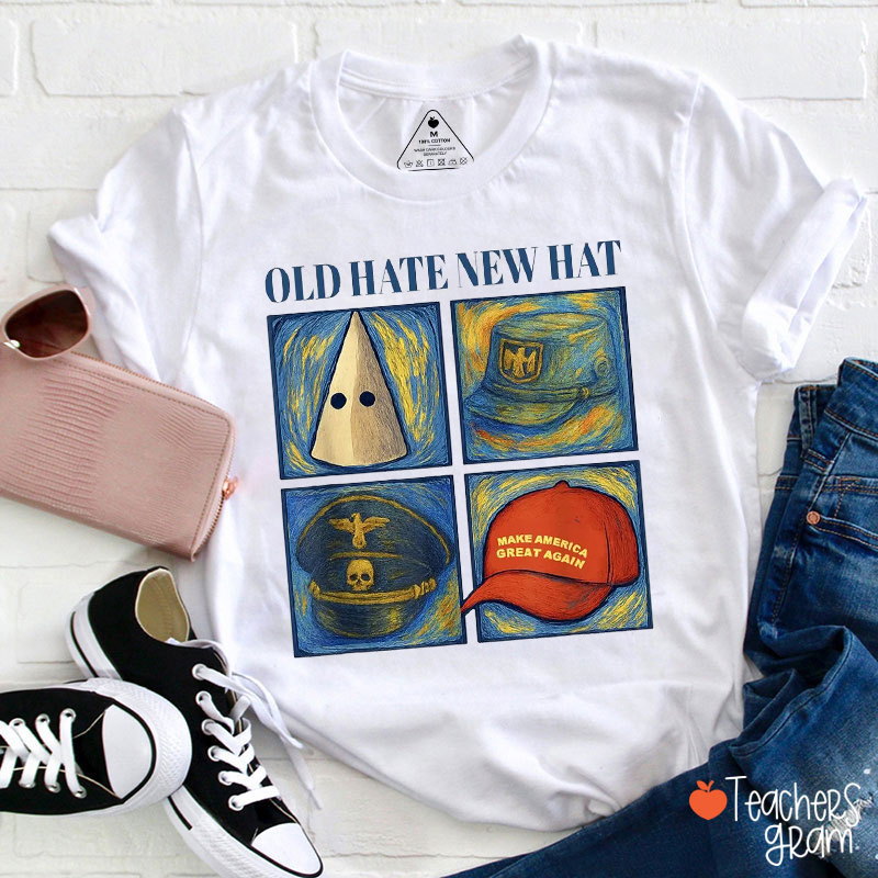Old Hate New Hat Teacher T-Shirt