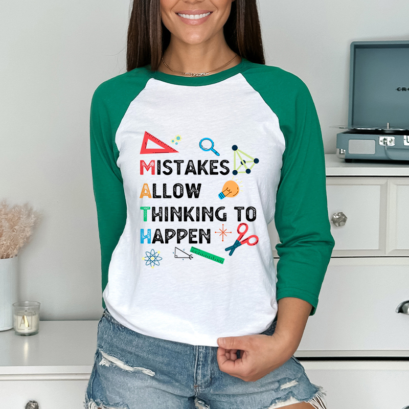 Mistakes Allow Thinking To Happen Raglan Long Sleeve T-Shirt