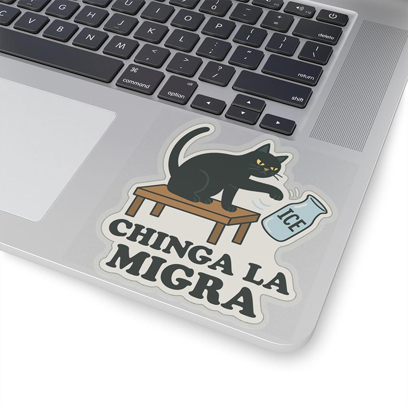 Chinga La Migra Political Human Rights Teacher Stickers
