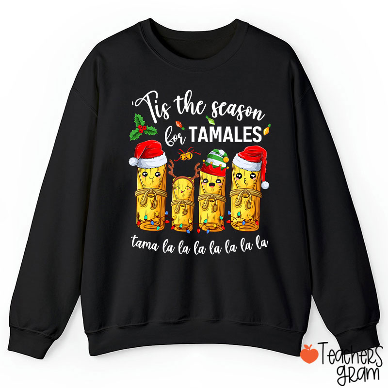 Tis The Season For Tamales Spanish Teacher Sweatshirt