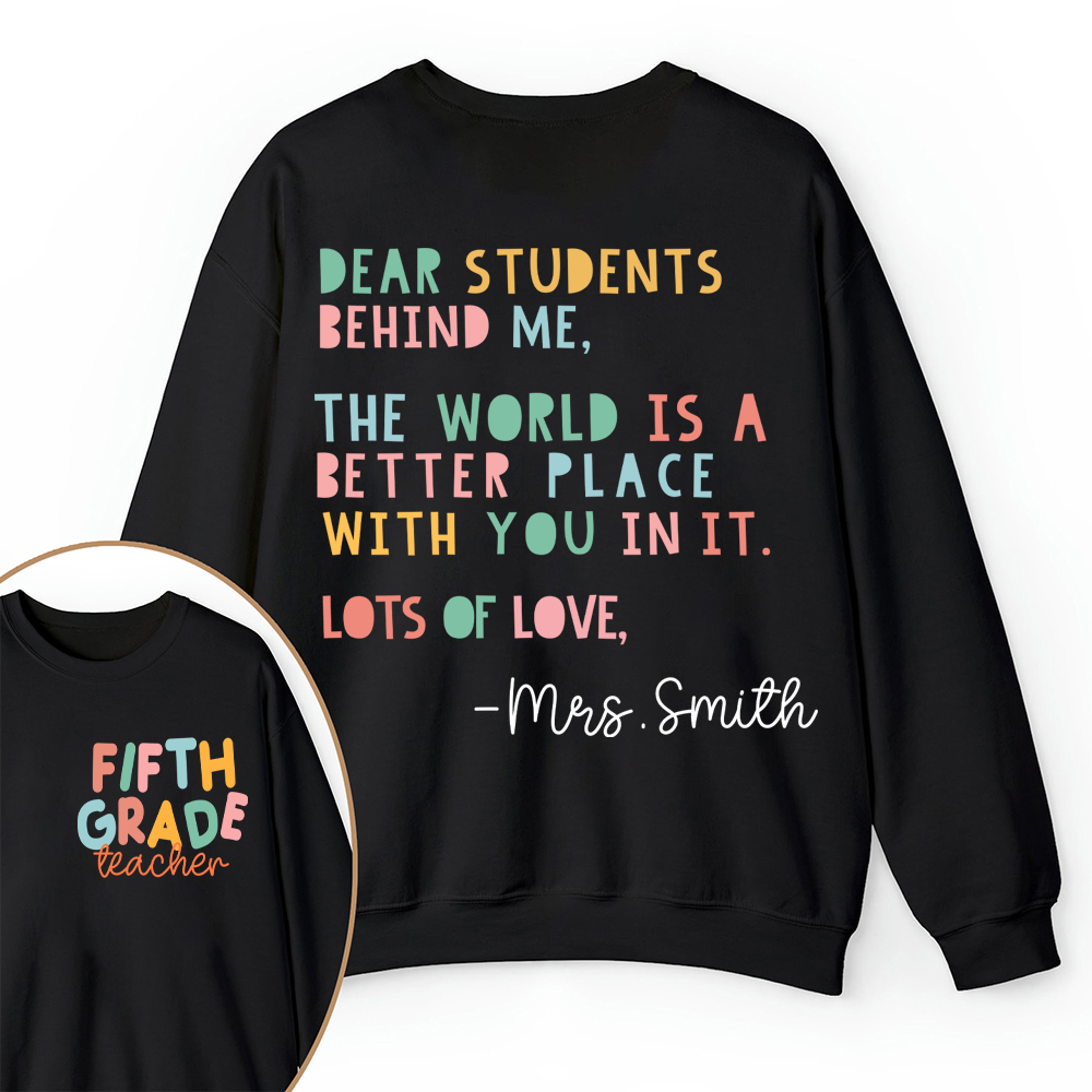 Personalized The World Is A Better Place With You Teacher Two Sided Sweatshirt