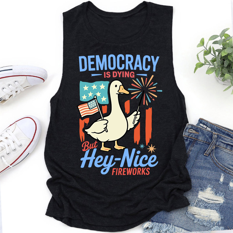 Democracy Is Dying But Hey-Nice Fireworks Teacher Tank Top