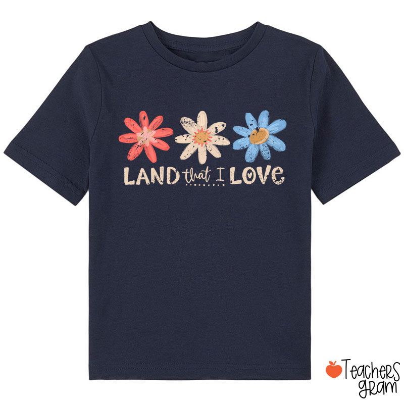 Land That I Love Class T-Shirt