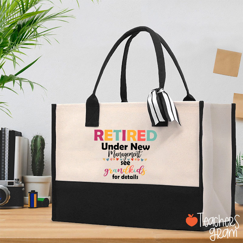 Retired Under New Management See Grandkids For Details Teacher Cotton Tote Bag
