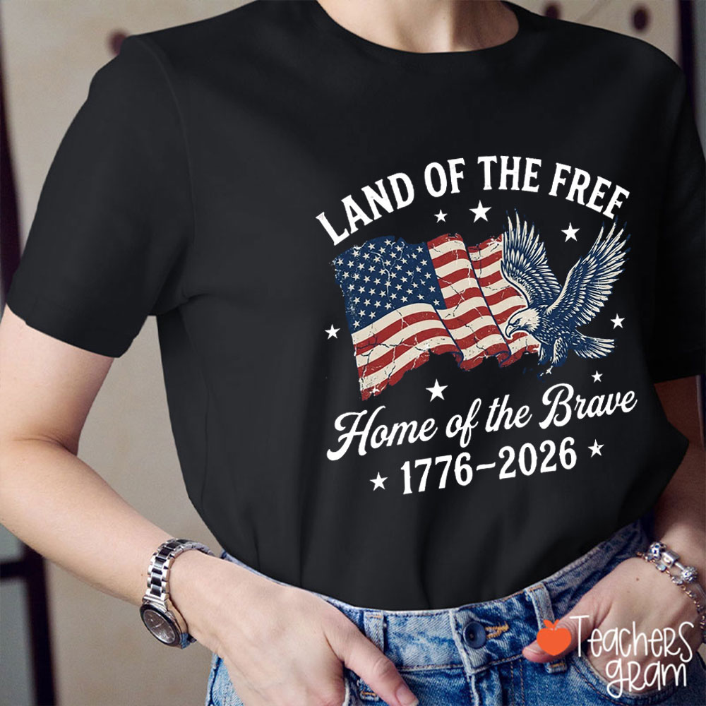 Land Of The Free Home Of The Brave Teacher T-Shirt