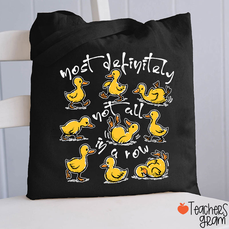 Most Definitely Not All In A Row Teacher Tote Bag