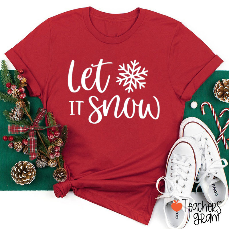 Snowflakes Let It Snow Teacher T-Shirt