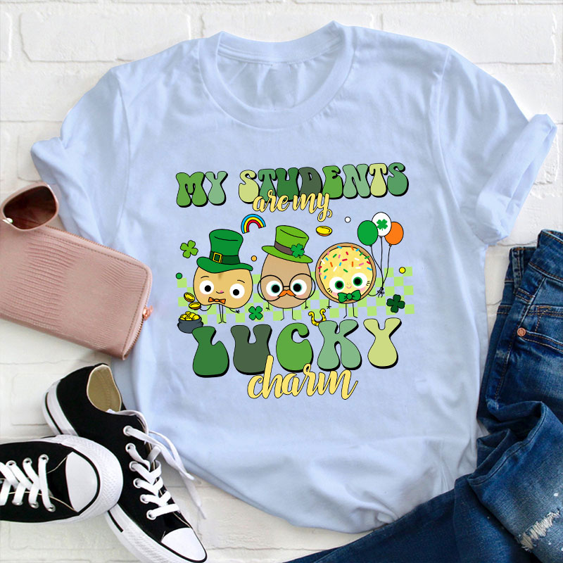 My Students Are My Lucky Charm Teacher T-Shirt