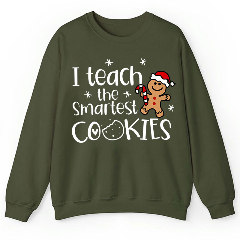 Christmas I Teach The Smartest Cookies Teacher Sweatshirt