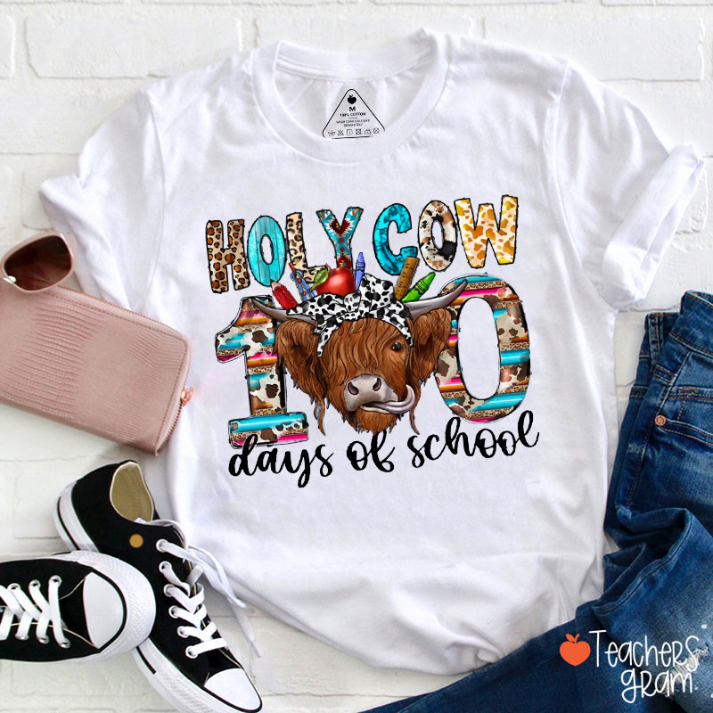 Holy Cow 100 Days Of School Teacher T-Shirt