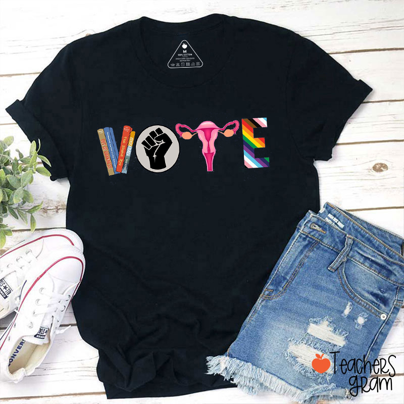 Vote Political Activism Teacher T-Shirt