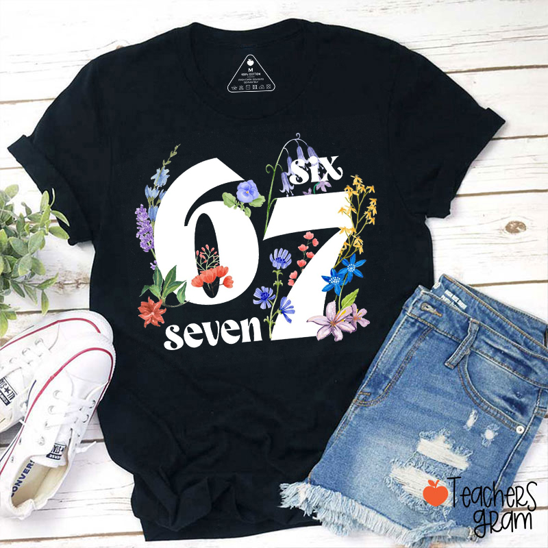 Six Seven Flowers Teacher T-Shirt