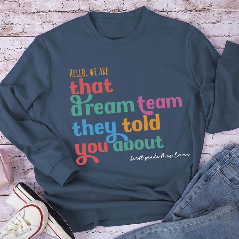 Personalized Name And Grade We Are That Dream Team Teacher Long Sleeve T-Shirt