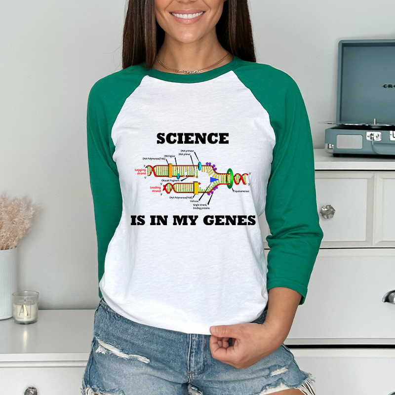 Science Is In My Genes Science Teacher Raglan Long Sleeve T-Shirt