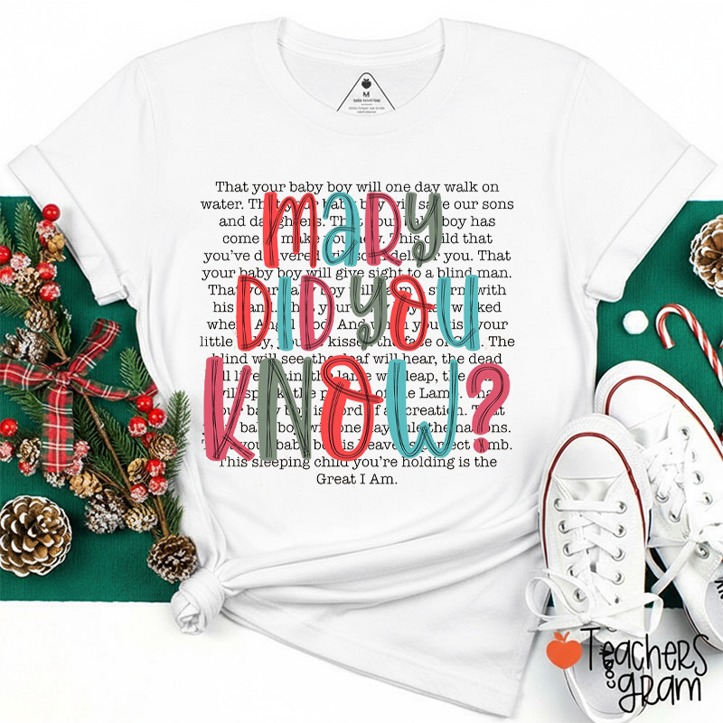 Mary Did You Know Teacher T-Shirt