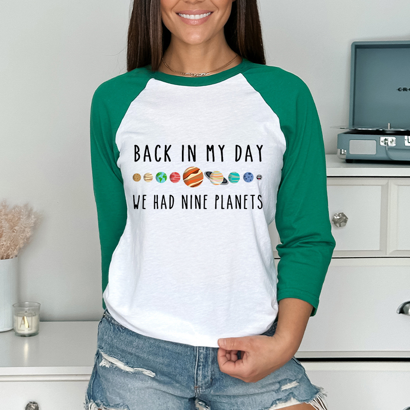 Back In My Day We Had Nine Planets Teacher Raglan Long Sleeve T-Shirt