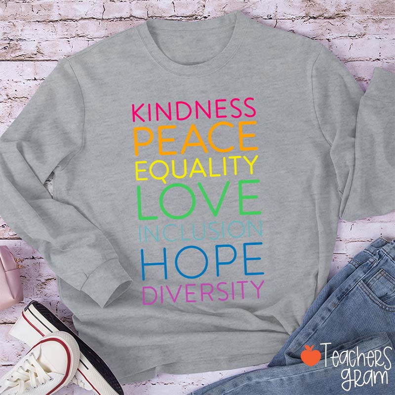 Kindness Peace Equality Love Inclusion Hope Diversity Teacher Long Sleeve T-Shirt