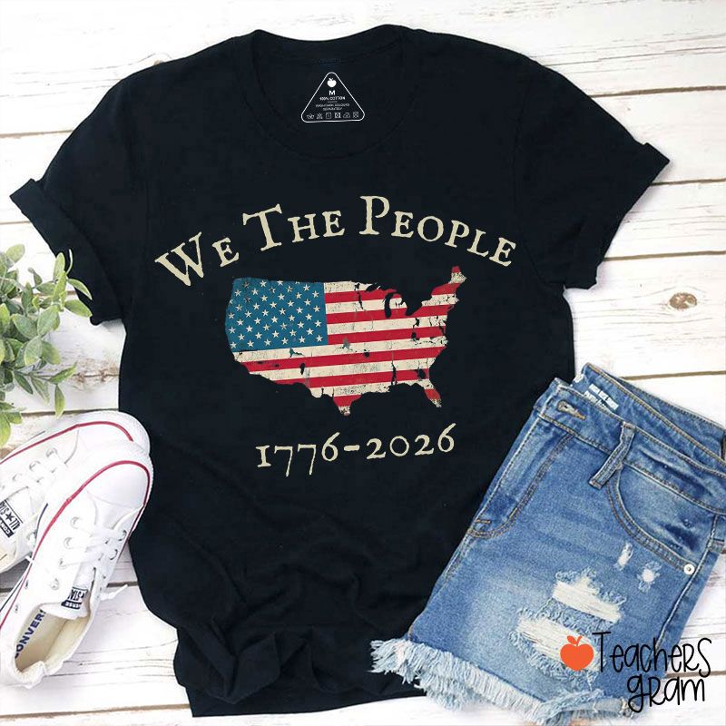 We The People USA 1776-2026 Teacher T-Shirt
