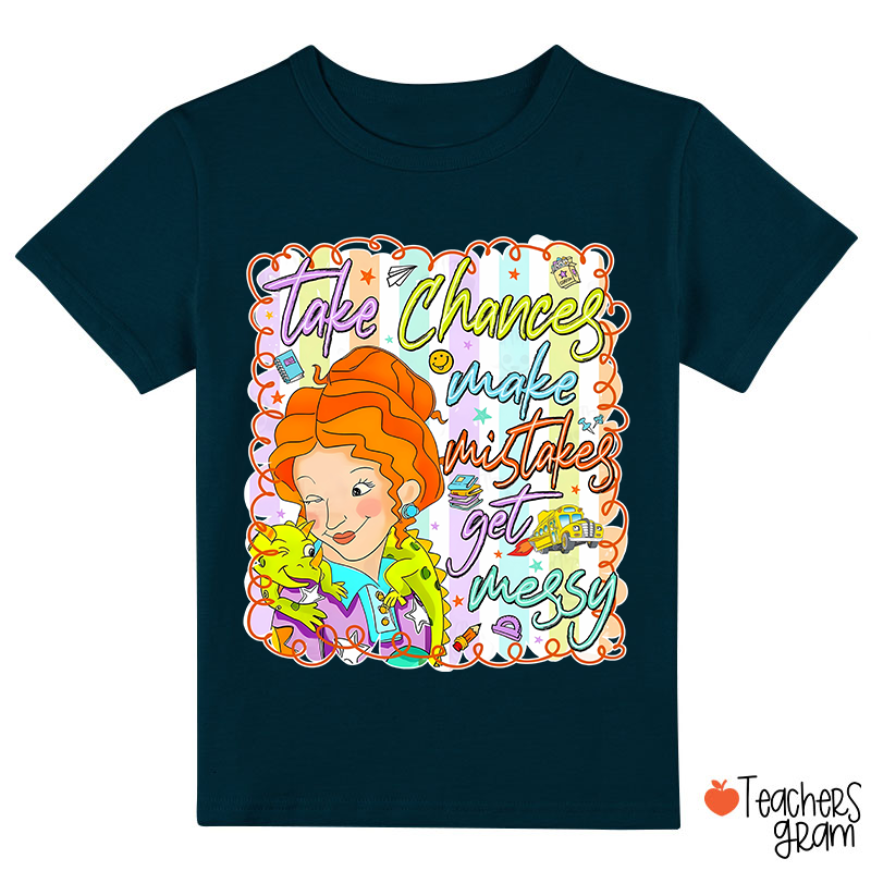 Take Chances Make Mistakes School Bus Class T-Shirt