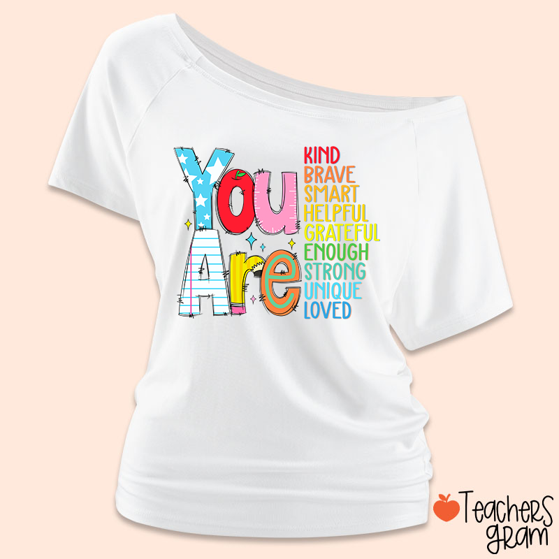 Be Who You Are You Are Enough Teacher Off Shoulder Shirt