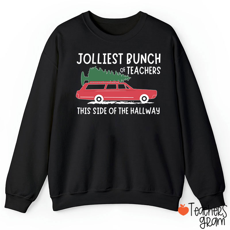 Jolliest Bunch Of Teachers This Side Of The Hallway Teacher Sweatshirt