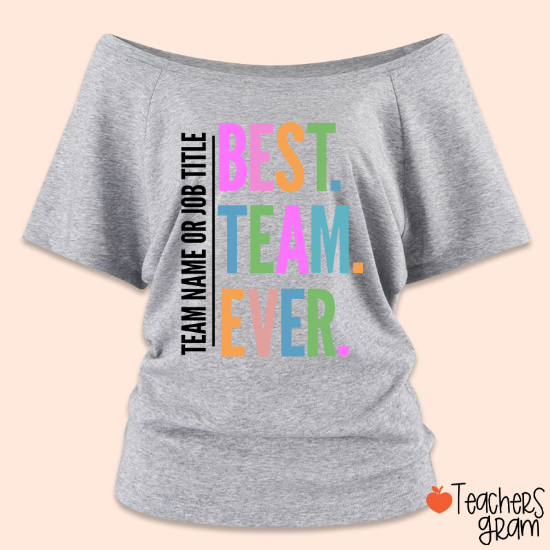 Personalized Neon Color Best Team Ever Teacher Off Shoulder Shirt