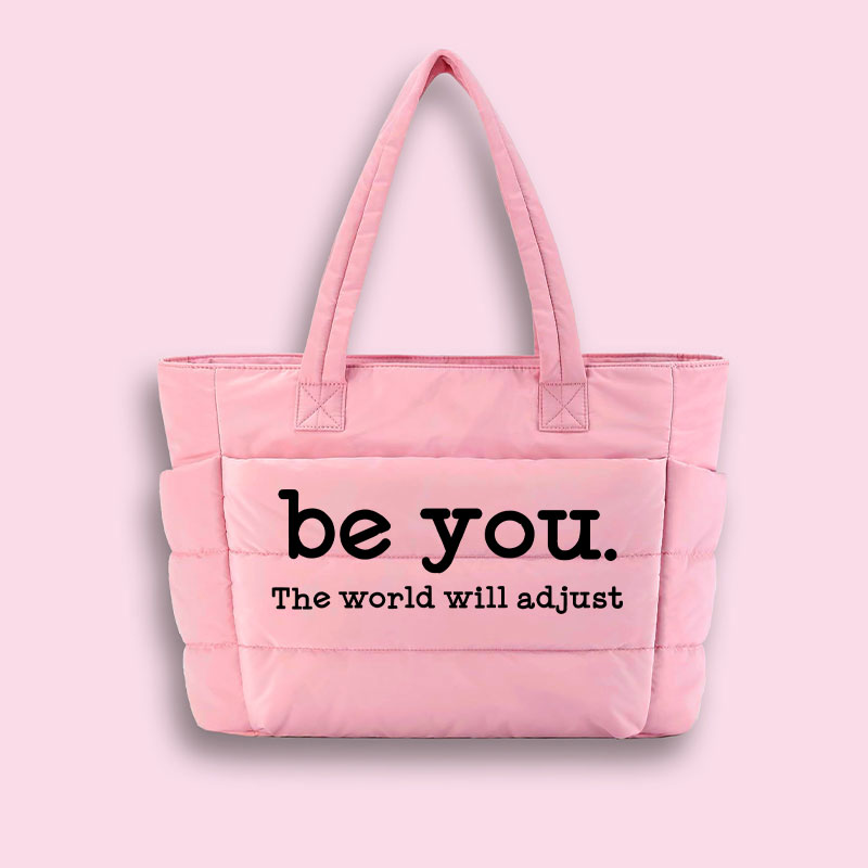 Be You The World Will Adjust Teacher Puffy Tote Bag