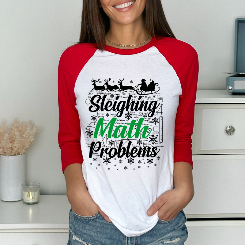 Sleighing Math Problems Teacher Raglan Long Sleeve T-Shirt