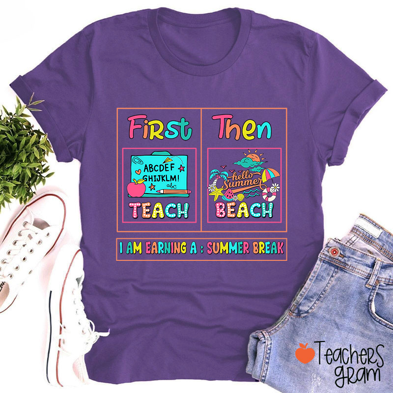 First Teach Then Beach Teacher T-Shirt