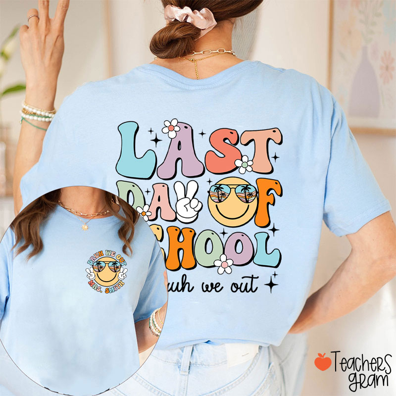 Personalized Name Last Day Of School Bruh We Out Teacher Two Sided T-Shirt