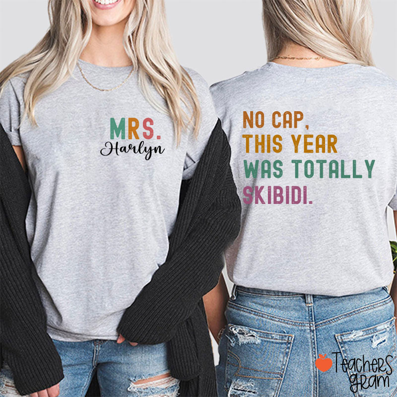 Personalized Name This Year Was Totally Skibidi Teacher Two Sided T-Shirt