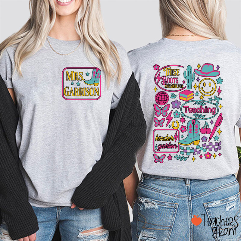 Personalized Grade And Name These Boots Are Made For Teaching Teacher Two Sided T-Shirt