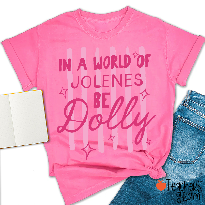 In A World Of Jolenes Be Dolly Pink Stripes Sparkle Country Music Teacher T-Shirt