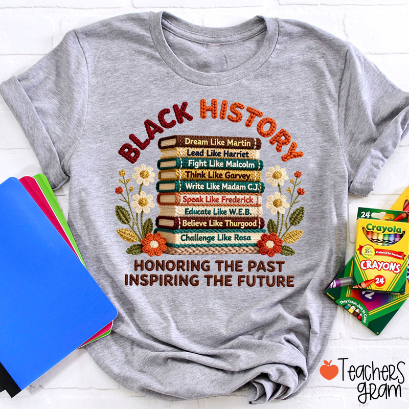 Faux Yarn Black History Honoring The Past Inspiring The Future Teacher T-Shirt