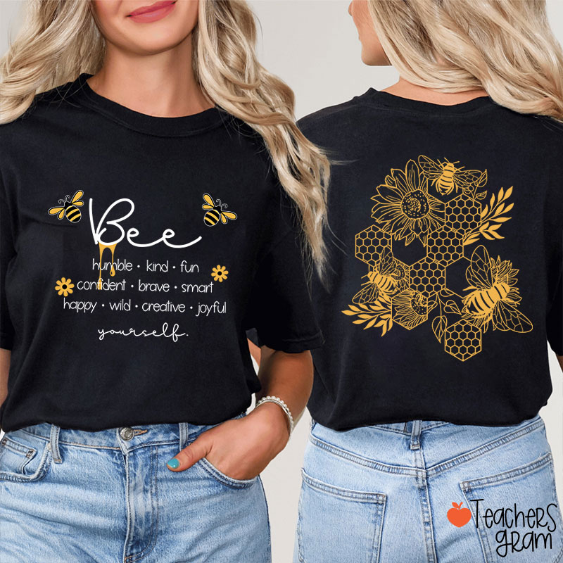 Bee Yourself Teacher Two Sided T-Shirt