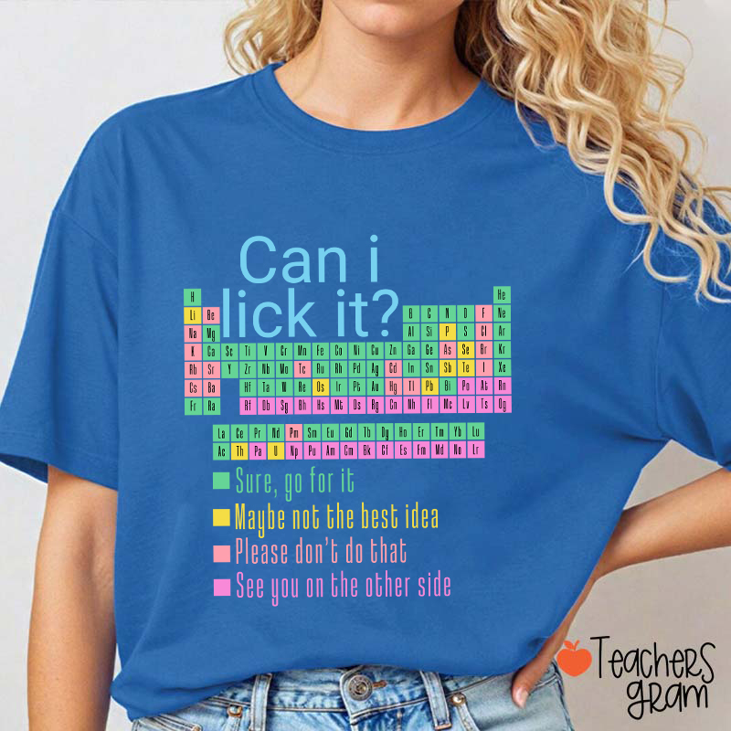 Can I Lick It Funny Science Teacher T-Shirt