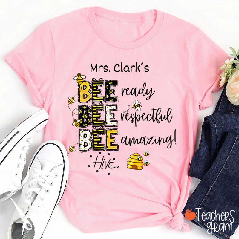 Personalized Name Bee Ready Respectful Amazing Teacher T-Shirt