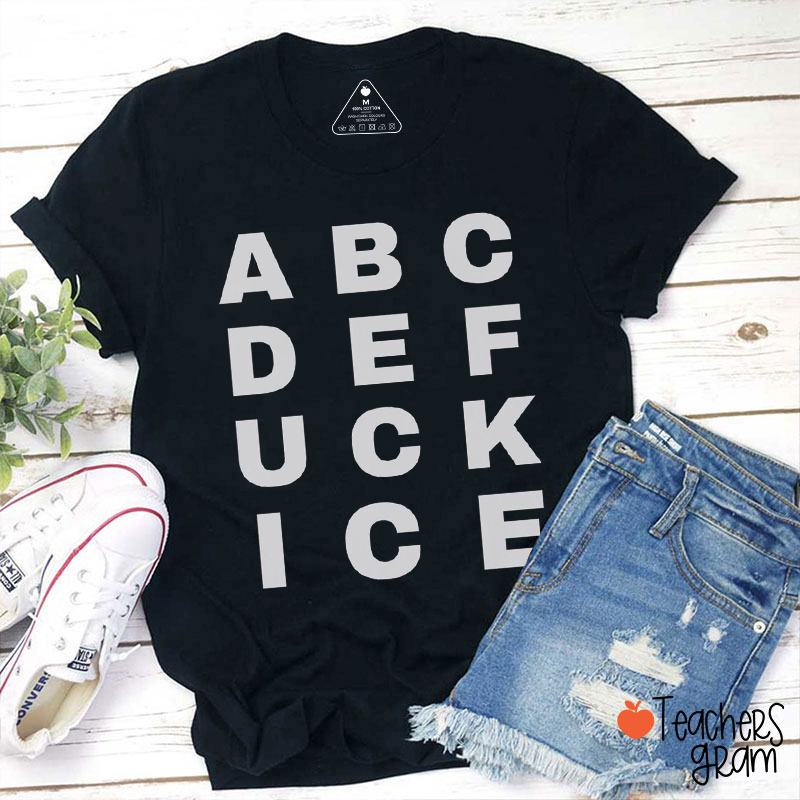 Anti ICE Protest Alphabet Teacher T-Shirt