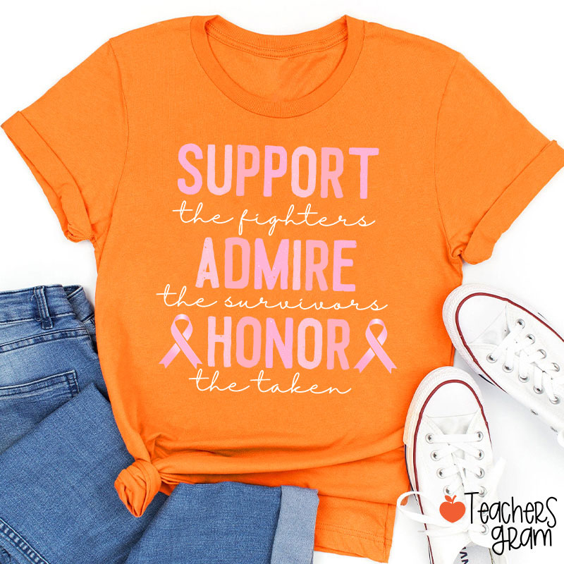Support Admire Honor Breast Cancer Teacher T-Shirt