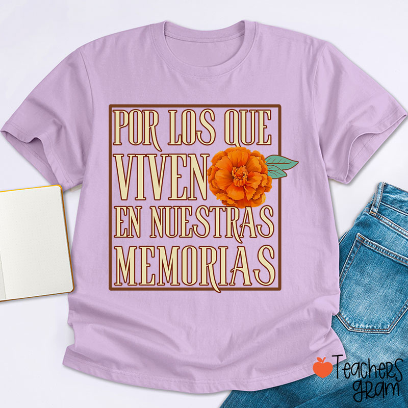 Por Los Que Viven En Nuestras Memorias Spanish Teacher T-Shirt