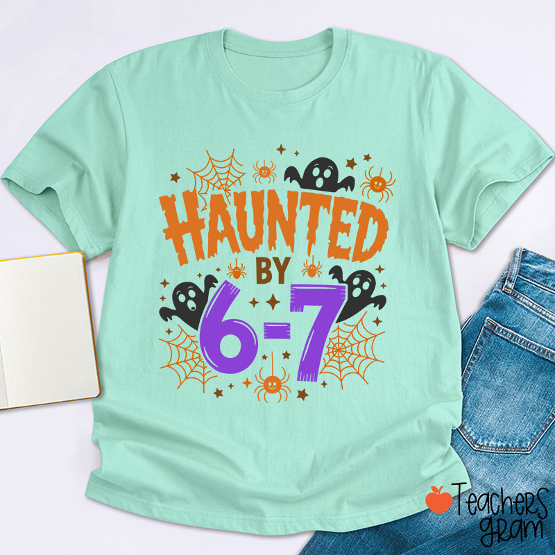Haunted By Six Seven Halloween Teacher T-Shirt