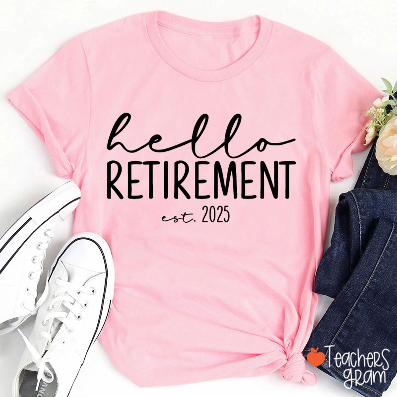 Hello Retirement Teacher T-Shirt