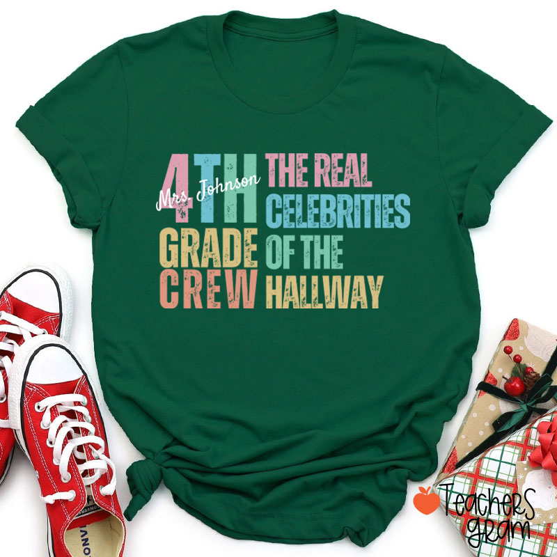 Personalized Name And Grade The Real Celebrities Of The Hallway Teacher T-Shirt