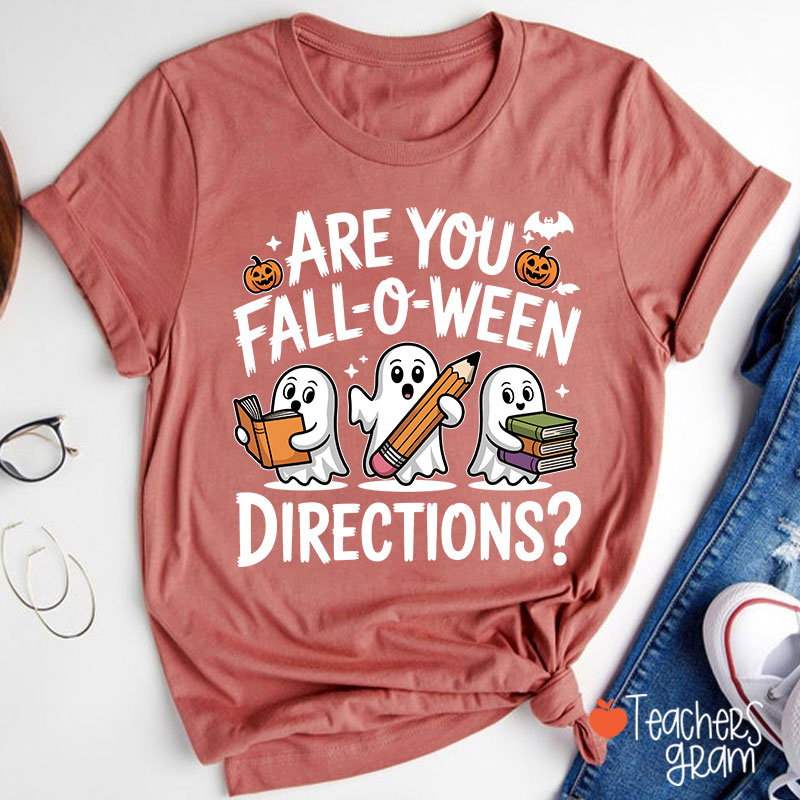 Are You Fall-o-ween Directions Teacher T-Shirt