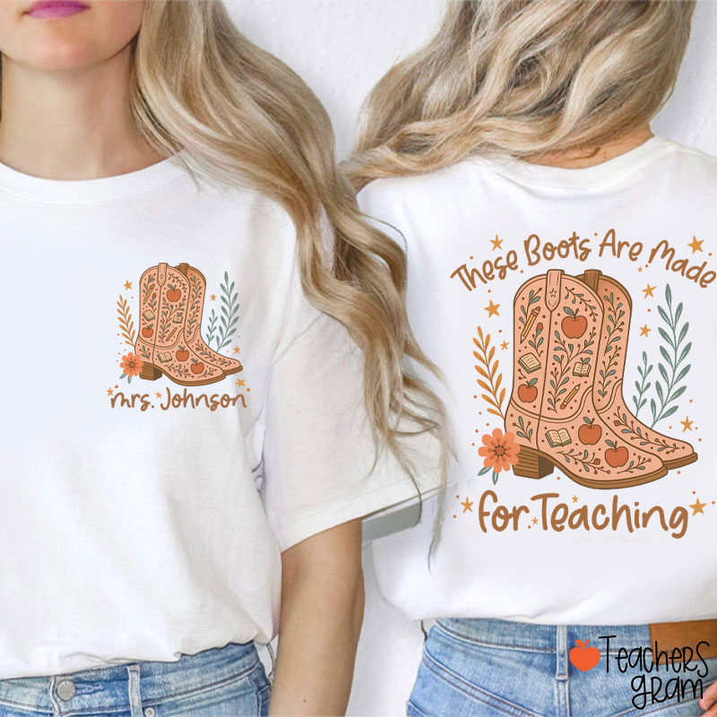 Personalized Cowboy Boots Made For Teaching Teacher Two Sided T-Shirt