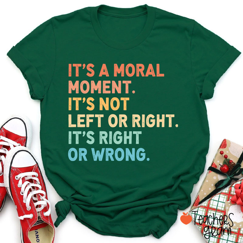 It's Not Left Or Right Teacher T-Shirt
